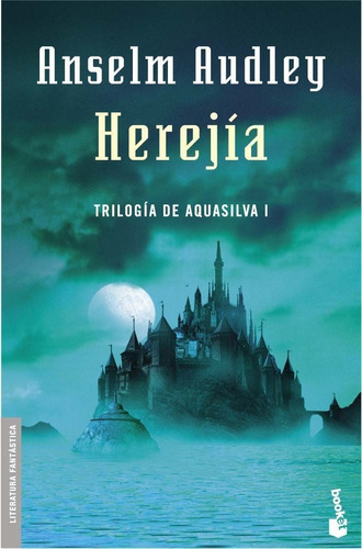 Herejía Trilogía Aquasilva I - Anselm Audley - Booket