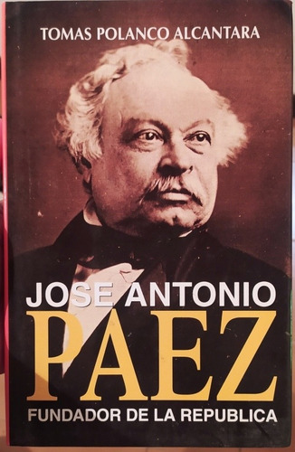 Libro Jose Antonio Páez # Fundador De La República 