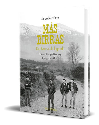 Libro Mas Birras [ Del Barrio A La Leyenda ] Original, De Jorge Martinez. Editorial Doce Robles, Tapa Blanda En Español, 2023