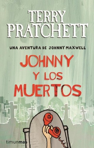 Johnny Y Los Muertos, De Pratchett, Terry. Editorial Timun Mas, Tapa Tapa Blanda En Español