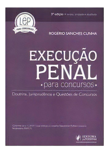 Execução Penal Para Concursos: Doutrina, Jurisprudência E Questões De Concursos, De Rogério  Sanches Cunha. Editora Juspodivm, Capa Dura Em Português