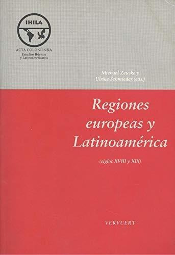 Regiones Europeas Y Latinoamerica Siglos Xviii Y Xix  - Zeus