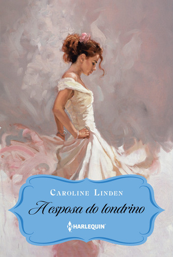 A esposa do londrino, de Linden, Caroline. Editora HR Ltda., capa mole em português, 2021