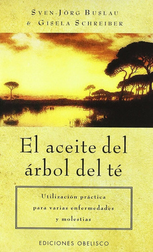 El Aceite Del Árbol De Té. Buslau Y Schreiber.