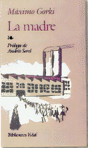 La Madre, De Maksímovich Peshkov, Alekséi. Editorial Edaf, S.l., Tapa Blanda En Español