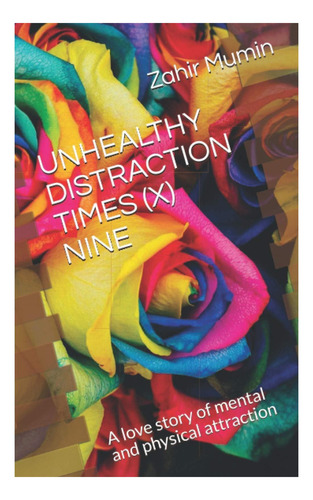 Libro: Unhealthy Distraction Times (x) Nine: A Love Story Of