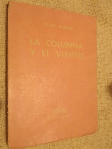 Vicente Barbieri, La Columna Y El Viento (primera Edicion)