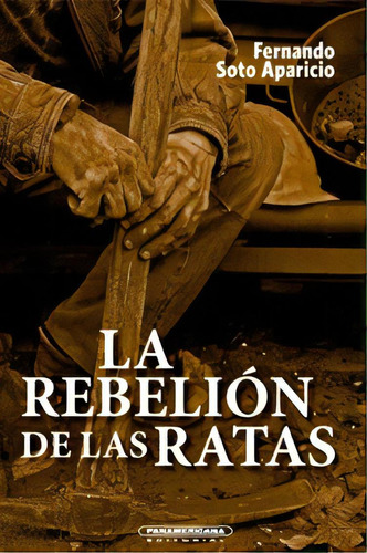 La Rebelión de las ratas, de Fernando Soto Aparicio. Serie 9583061738, vol. 1. Editorial Panamericana editorial, tapa dura, edición 2023 en español, 2023