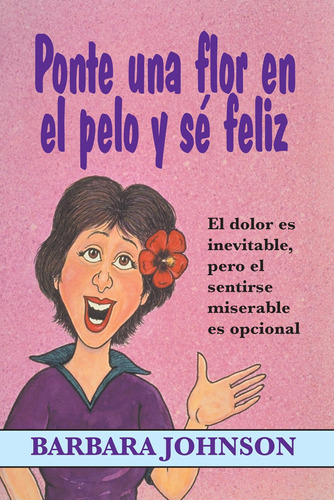 Libro: Ponte Una Flor Pelo Y Se Feliz (spanish Edition