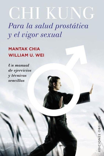 Chi Kung. Para La Salud Prostatica Y El Vigor Sexual, De Chia, Mantak. Editorial Obelisco En Español