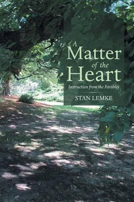 Libro A Matter Of The Heart : Instruction From The Parabl...