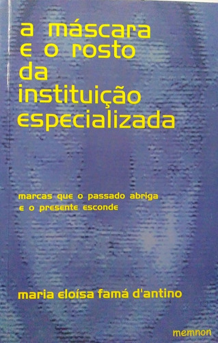 Livro A Mácara E O Rosto Da Instituição Especializada 5575b