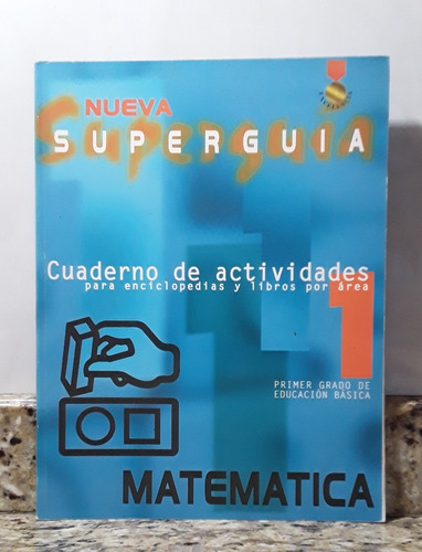 Libro Nueva Superguia Matematica 1er Grado Actividades *