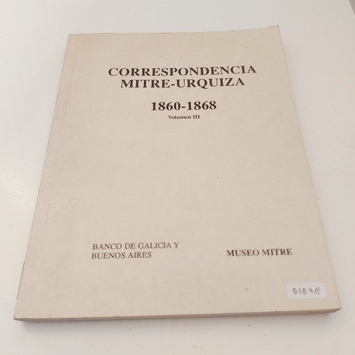 Correspondencia Mitre- Urquiza 1860-1868 Vol. 3 (d)