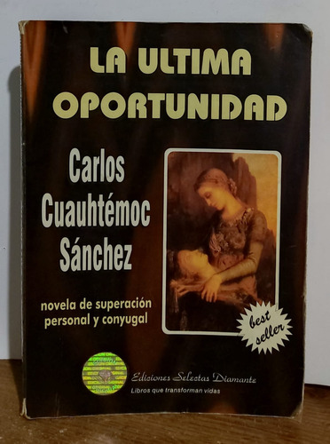 La Ultima Oportunidad De Carlos Cuauhtémoc Sánchez
