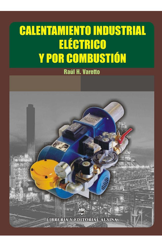 Calentamiento Industrial Electrico Y Por Cambustion Raul H.