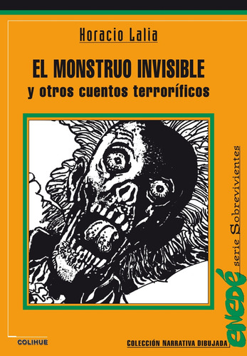 El Monstruo Invisible Y Otros Cuentos Terroríficos - Horacio