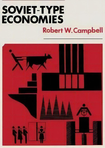 Soviet-type Economies, De Robert W. Campbell. Editorial Palgrave Macmillan, Tapa Blanda En Inglés