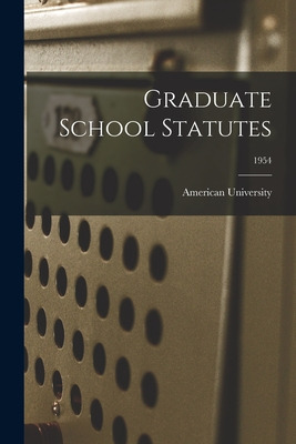 Libro Graduate School Statutes; 1954 - American University