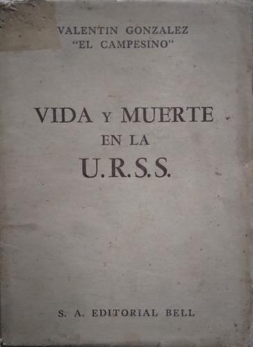 Vida Y Muerte En La Urss-valentin Gonzalez