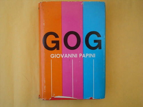 Giovanni Papini, Gog, Editorial Época, México, 1984, 437 Pág