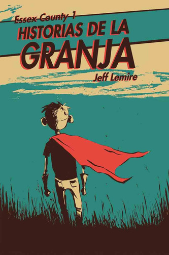 Essex County 1: Historias De La Granja - Jeff Lemire