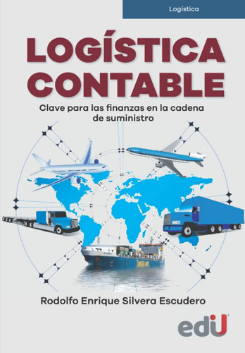 Libro: Logística Contable: Clave Para Las Finanzas En La Cad