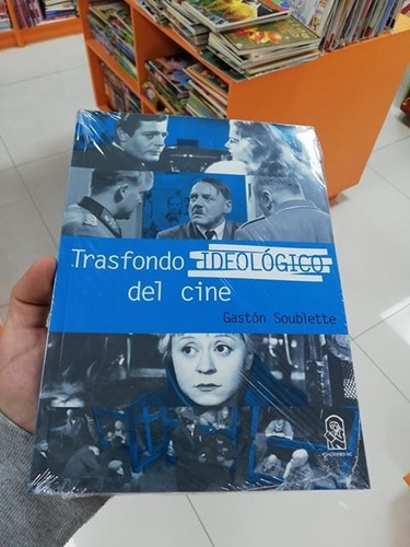 Libro Trasfondo Ideológico Del Cine - Gastón Soublette