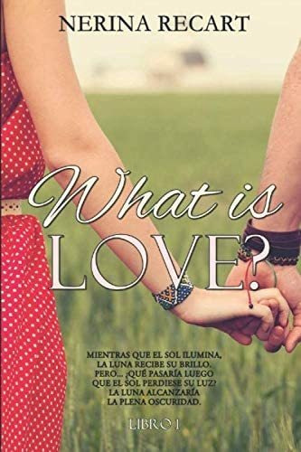 Libro: What Is Love?: ¿qué Es El Amor? (serie Wil) (spanish