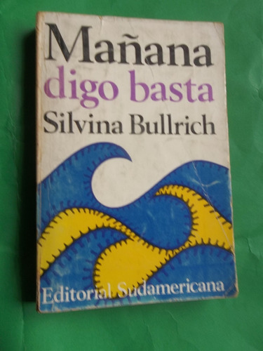 Bullrich Silvina : Mañana Digo Basta