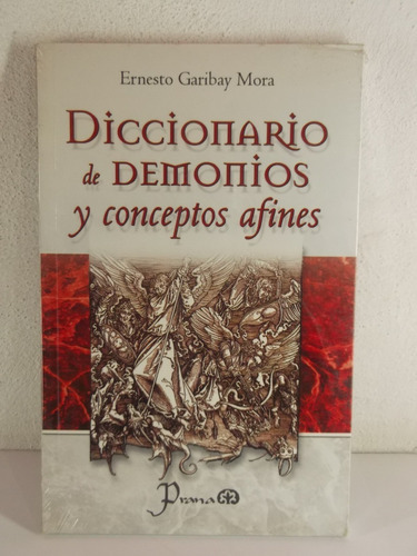 Diccionarios De Demonios, De Ernesto Garibay Mora. Editorial Prana, Tapa Blanda En Español, 2010