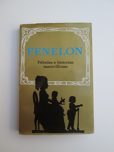 Fenelon. Fábulas E Historias Maravillosas