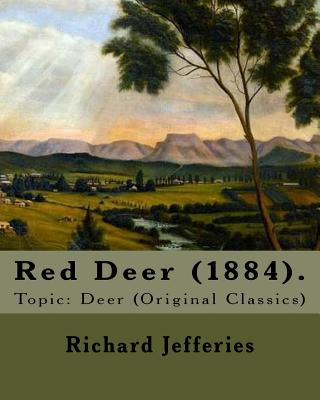 Libro Red Deer (1884). By: Richard Jefferies: Topic: Deer...