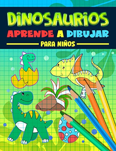 Dinosaurios: Aprende A Dibujar Para Ninos: Un Divertido Libr