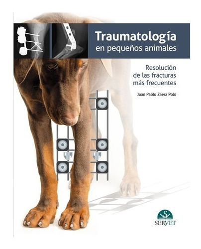 Zaera - Traumatología En Pequeños Animales