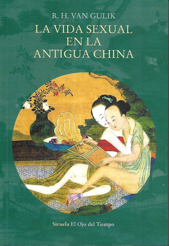 R. H. van Gulik La vida sexual en la antigua China Editorial Siruela