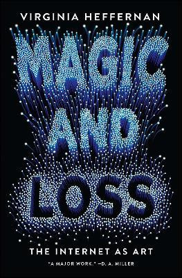 Libro Magic And Loss : The Internet As Art - Virginia Hef...