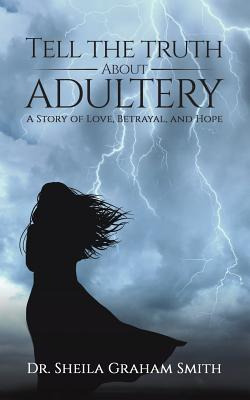 Libro Tell The Truth About Adultery: A Story Of Love, Bet...