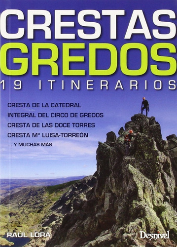 Crestas Gredos, de Lora del Cerro, Raúl. Editorial Ediciones Desnivel, S. L, tapa blanda en español