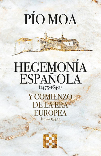 Libro: Hegemonía Española Y Comienzo De La Era Europea. Moa,