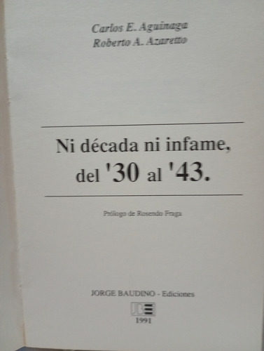 Ni Década. Ni Infame Del '30 Al '43. Aguinaga (1522) (Usado)