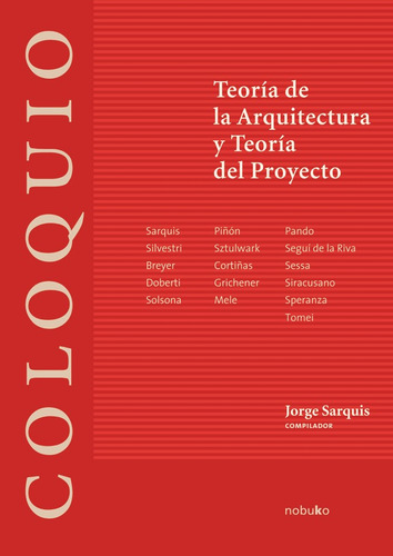 Coloquio: Teoria De La Arquitectura Y Teoria Del Proyecto...