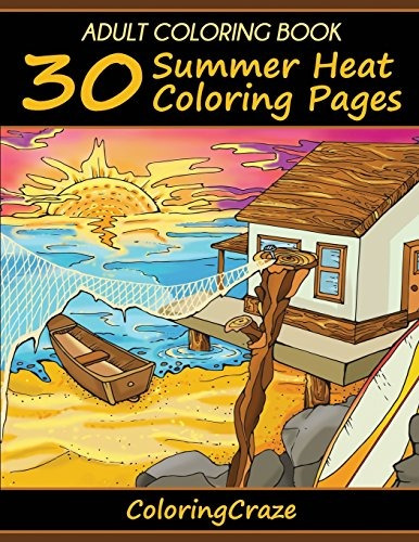 Adult Coloring Book 30 Summer Heat Coloring Pages (colorful 