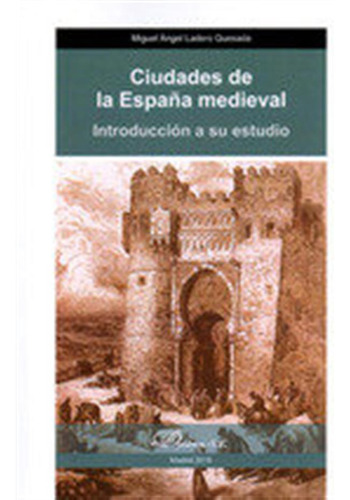 Ciudades De La España Medieval, Introduccion A Su Estudio -