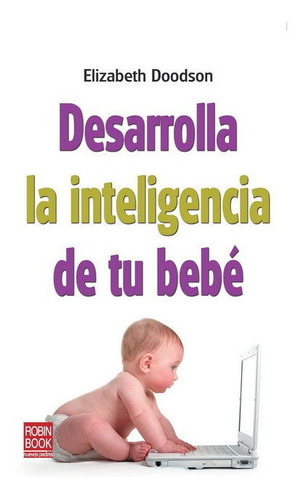 Libro Desarrolla La Inteligencia De Tu Bebã©