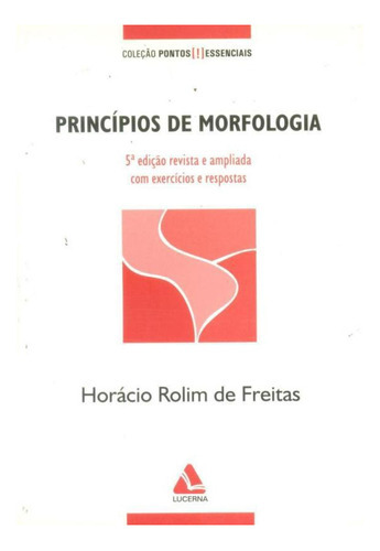 Livro Principios De Morfologia, De Horácio Rolim De Freitas. Editora Ediouro Em Português