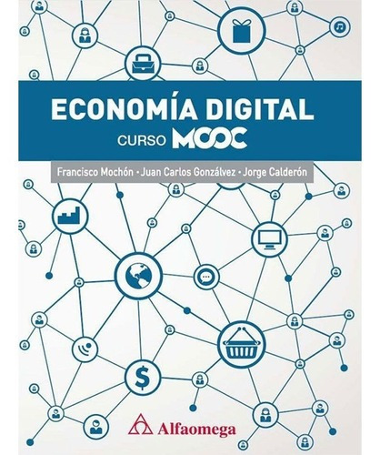 Economía Digital, De Mochón. Editorial Alfaomega Grupo Editor Argentino En Español