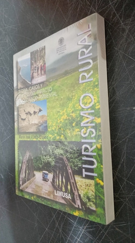 Turismo Ruralteoría, Casos Y Análisis Del Impacto Económico, De Viñals,blasco,maria Jose. , Vol. Único. Editorial Limusa, Tapa Blanda, Edición Primera En Español, 2013