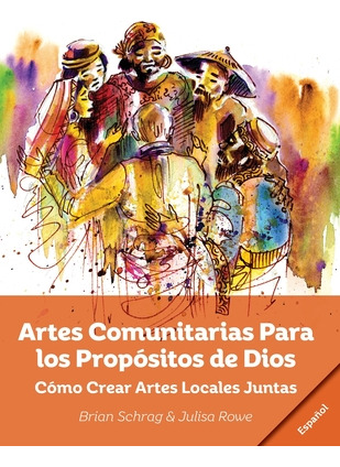 Libro Artes Comunitarias Para Los Propã³sitos De Dios: Co...