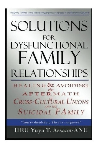 Solutions For Dysfunctional Family Relationships - Hru Yu...
